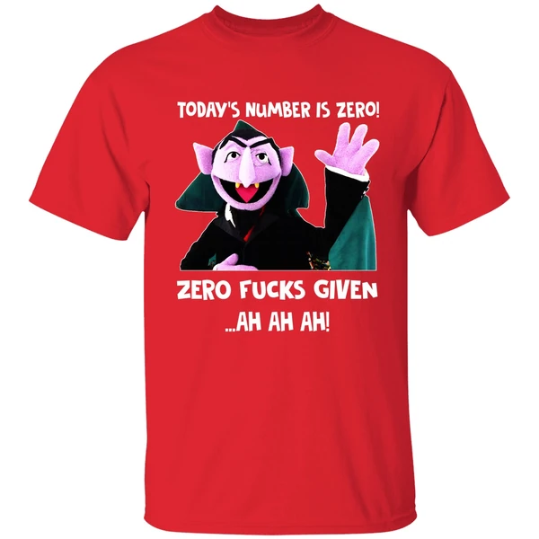 Todays Number Is Zero Zero Fucks Given Ah Ah Ah Count Von Count Back Shirt - Image 6