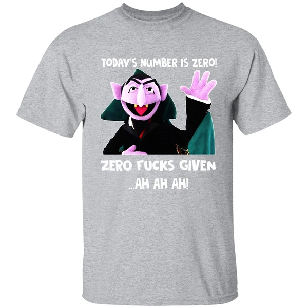 Todays Number Is Zero Zero Fucks Given Ah Ah Ah Count Von Count Back Shirt - Image 8