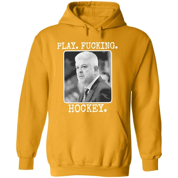 Todd Mclellan Play Fucking Hockey Hoodie