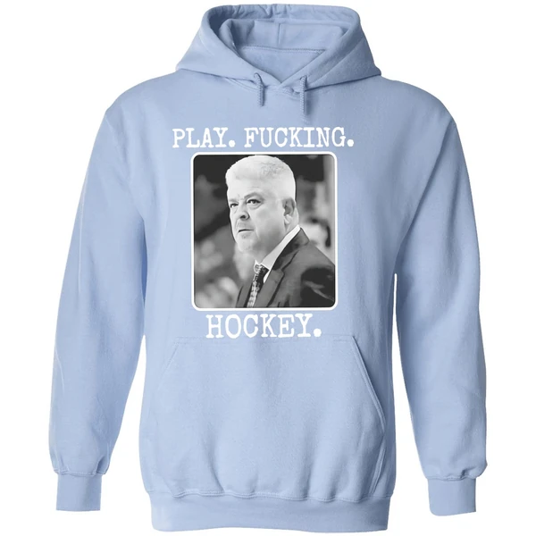 Todd Mclellan Play Fucking Hockey Hoodie - Image 4