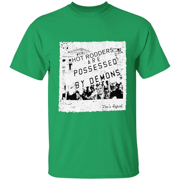 Toms Refurb Hot Rodders Are Possessed By Demons Shirt - Image 2