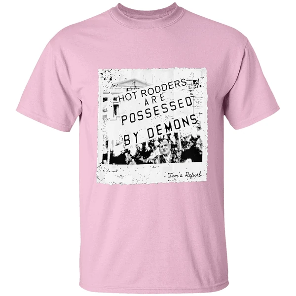 Toms Refurb Hot Rodders Are Possessed By Demons Shirt - Image 3