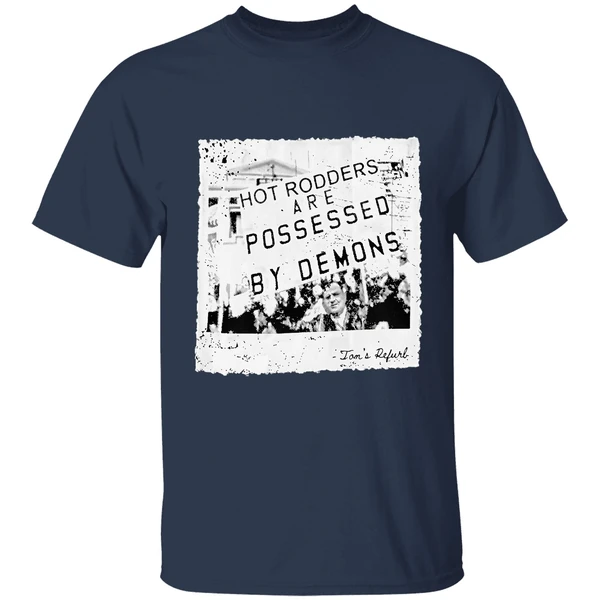 Toms Refurb Hot Rodders Are Possessed By Demons Shirt - Image 5