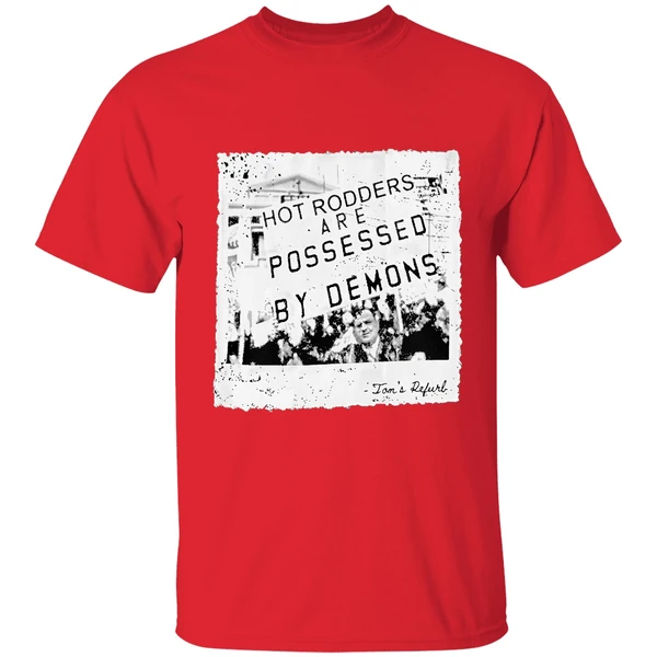 Toms Refurb Hot Rodders Are Possessed By Demons Shirt - Image 7
