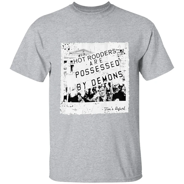 Toms Refurb Hot Rodders Are Possessed By Demons Shirt - Image 9
