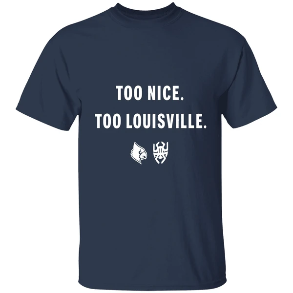 Too Nice Too Louisville Logo Shirt - Image 5