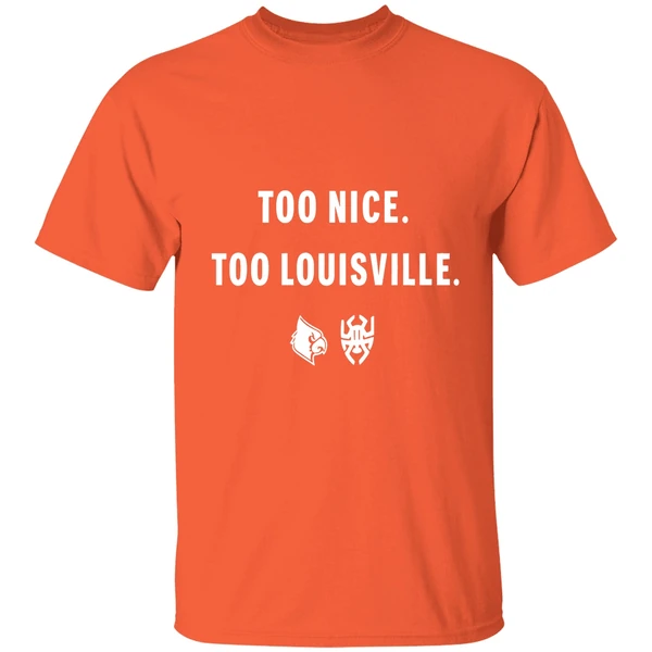 too-nice-too-louisville-logo-shirt-orange
