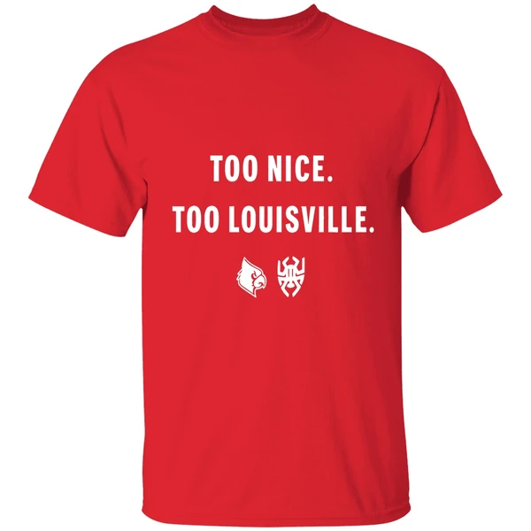 Too Nice Too Louisville Logo Shirt - Image 7