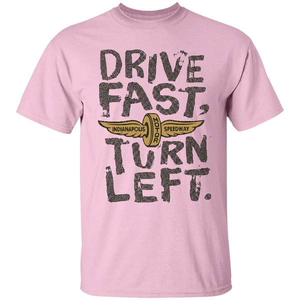 Top Indianapolis Motor Speedway Drive Fast Turn Left Shirt - Image 2