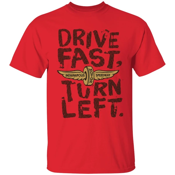 Top Indianapolis Motor Speedway Drive Fast Turn Left Shirt - Image 4