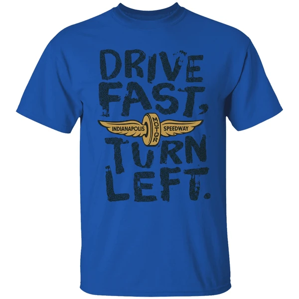 top indianapolis motor speedway drive fast turn left shirt royalblue