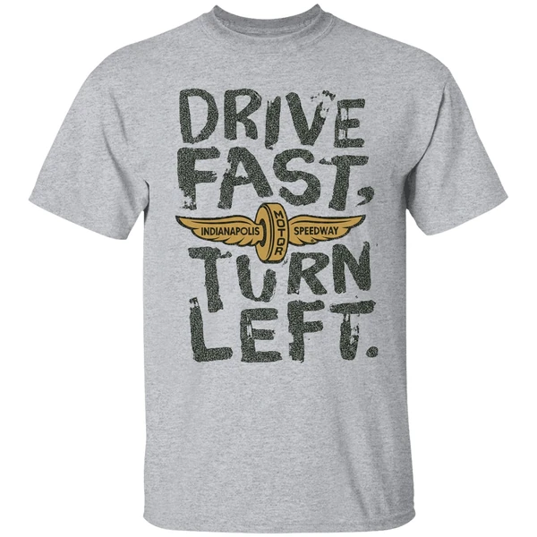 top indianapolis motor speedway drive fast turn left shirt sportgrey