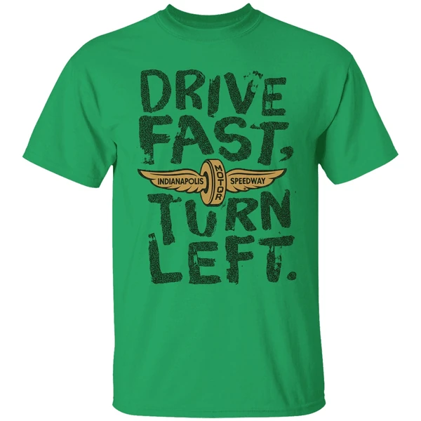 Top Indianapolis Motor Speedway Drive Fast Turn Left Shirt - Image 8