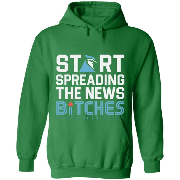 Toronto Blue Jays Baseball 2025 Start Spreading The News Bitches Hoodie - Image 2