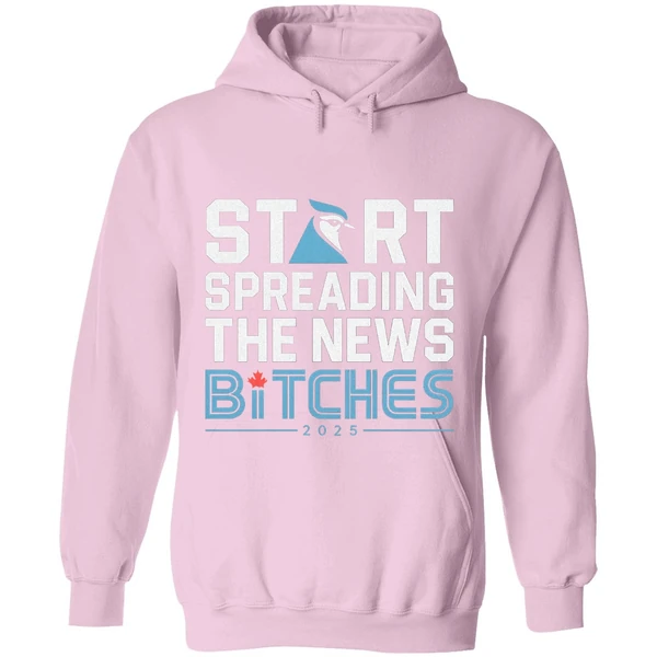 Toronto Blue Jays Baseball 2025 Start Spreading The News Bitches Hoodie - Image 5