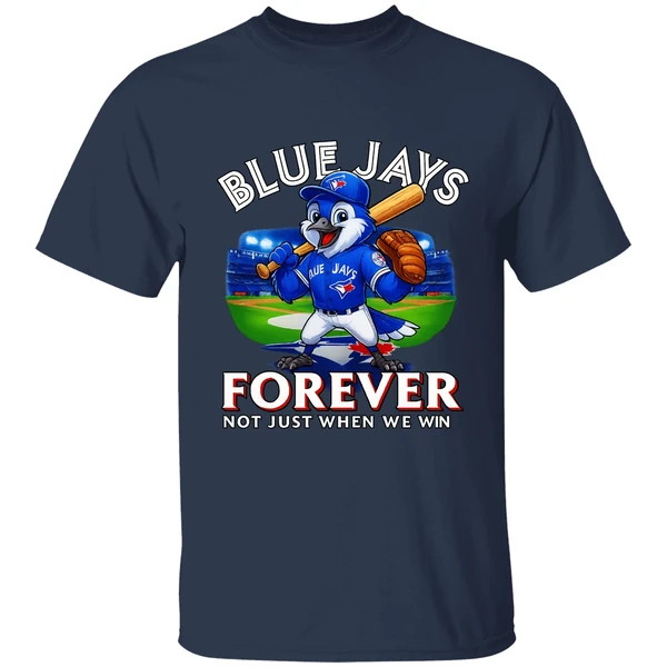 Toronto Blue Jays Baseball Forever Not Just When We Win Shirt - Image 4