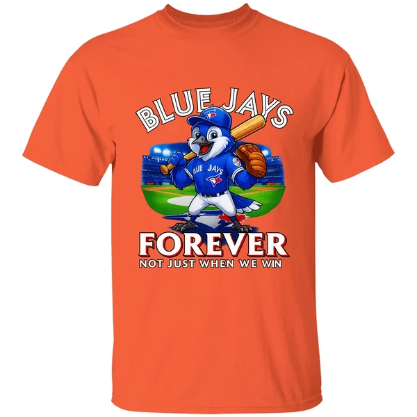 Toronto Blue Jays Baseball Forever Not Just When We Win Shirt - Image 5