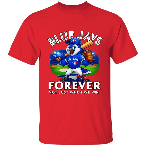 Toronto Blue Jays Baseball Forever Not Just When We Win Shirt - Image 6