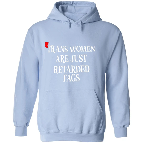 Trans Women Are Just Retarded Fags Hoodie - Image 4