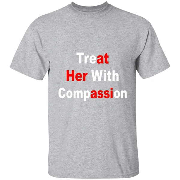 Treat Her With Compassion Shirt - Image 9