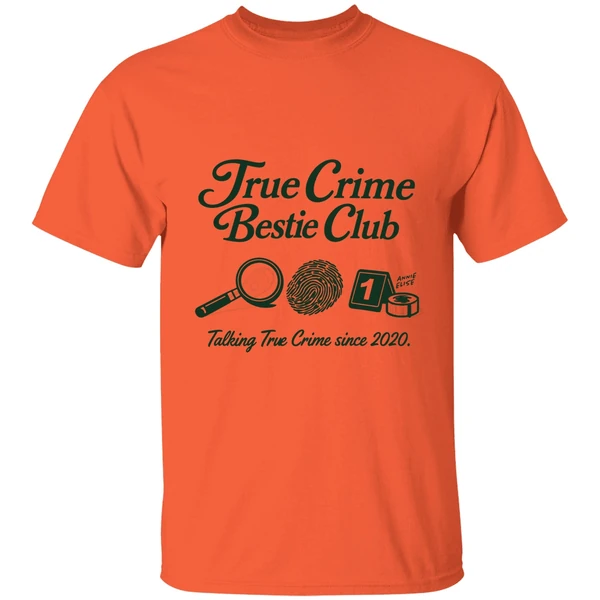 true crime bestie club talking true crime since 2020 shirt orange
