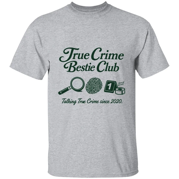 True Crime Bestie Club Talking True Crime Since 2020 Shirt - Image 6