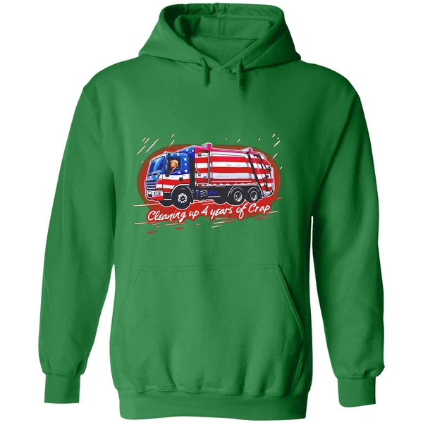 Trump Cleaning Up 4 Years Of Crap Garbage Hoodie - Image 2
