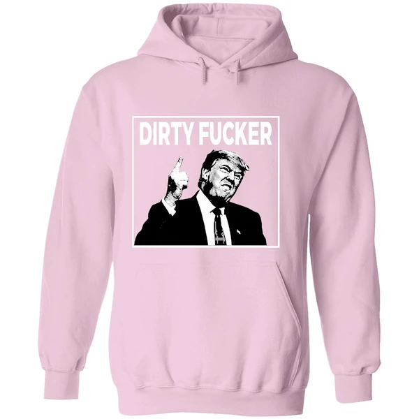 Trump Dave Hause Dirty Fucker Hoodie - Image 5