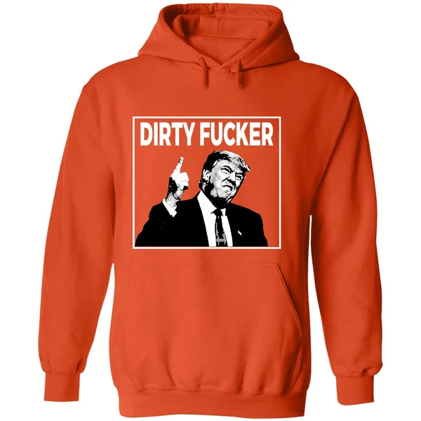 Trump Dave Hause Dirty Fucker Hoodie - Image 6