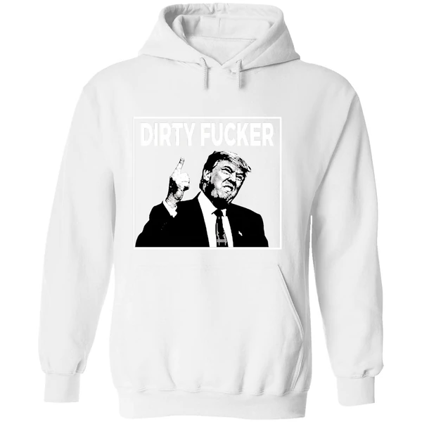 Trump Dave Hause Dirty Fucker Hoodie - Image 8