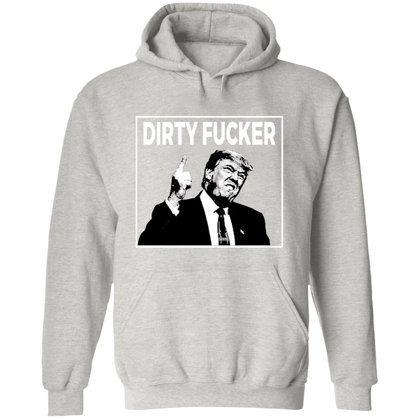 Trump Dave Hause Dirty Fucker Hoodie - Image 9