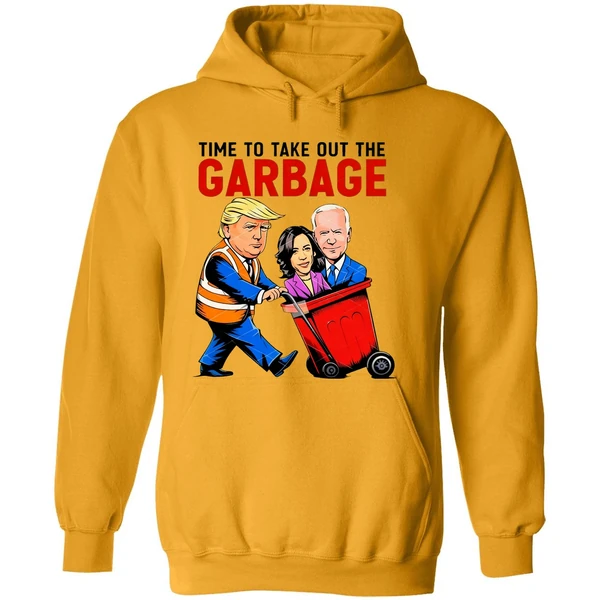Trump Garbage Man Time To Take Out The Garbage Biden Harris Hoodie