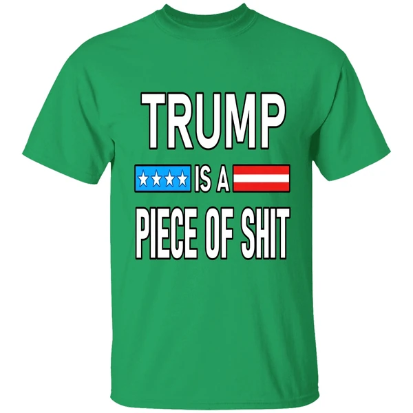 Trump Is A Piece Of Shit Shirt - Image 9