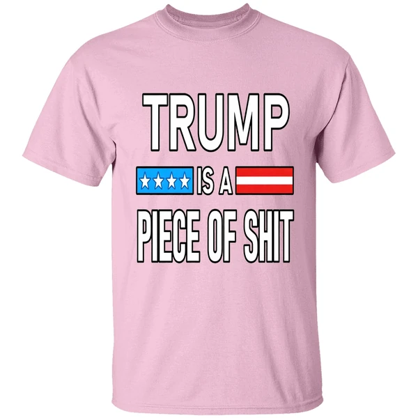 Trump Is A Piece Of Shit Shirt Trump Is A Piece Of Shit Shirt