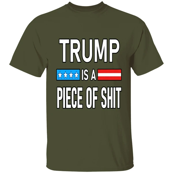 Trump Is A Piece Of Shit Shirt - Image 3