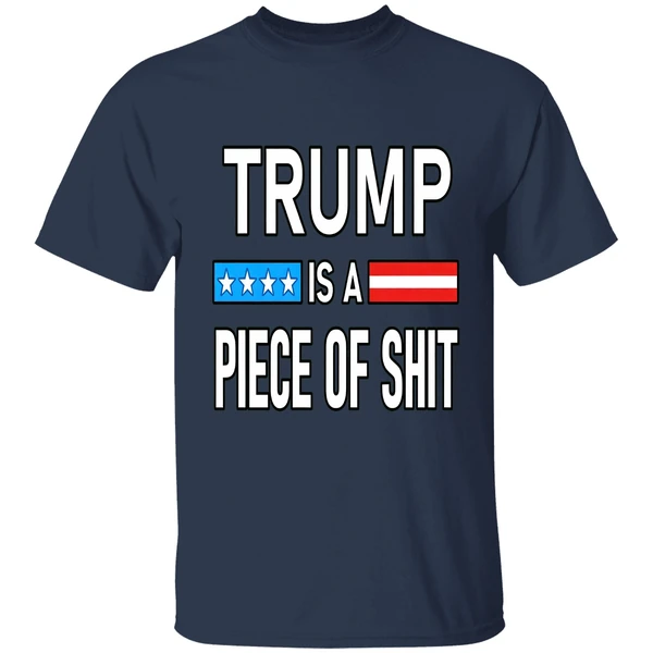 Trump Is A Piece Of Shit Shirt - Image 4