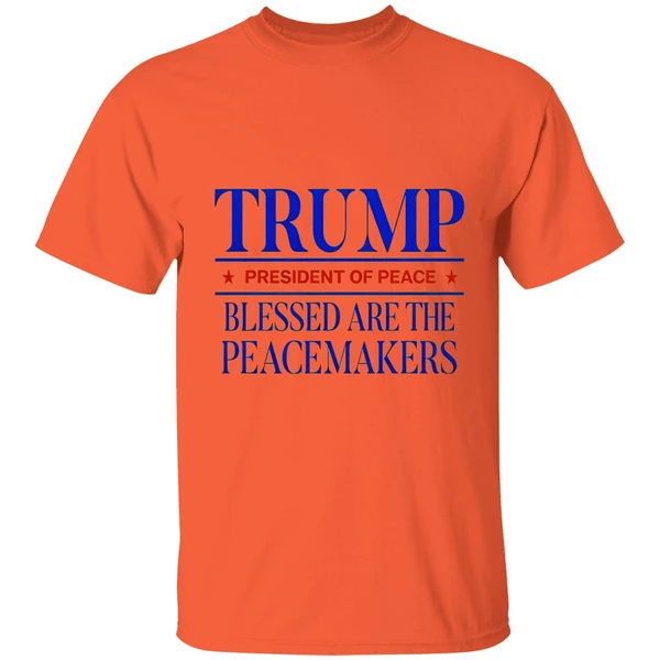 Trump President Of Peace Blessed Are The Peacemakers Shirt - Image 5