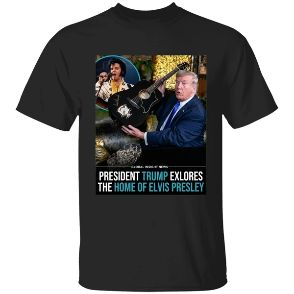 Trump President Trump Explores The Home Of Elvis Presley Graphic Shirt