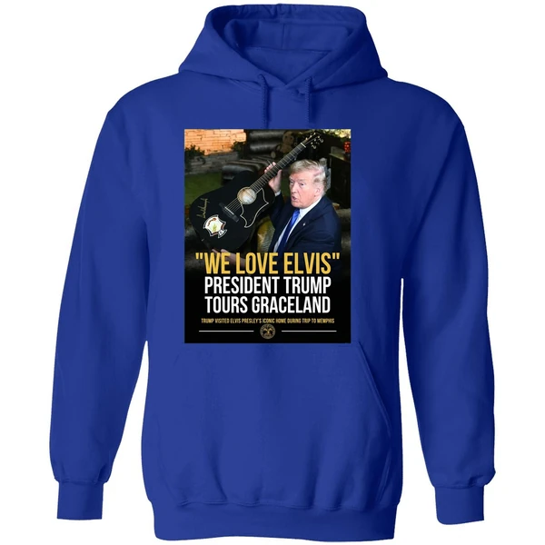 Trump We Love Elvis President Trump Tours Graceland Graphic Hoodie - Image 7