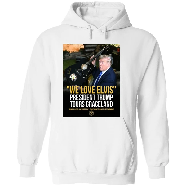 Trump We Love Elvis President Trump Tours Graceland Graphic Hoodie - Image 8
