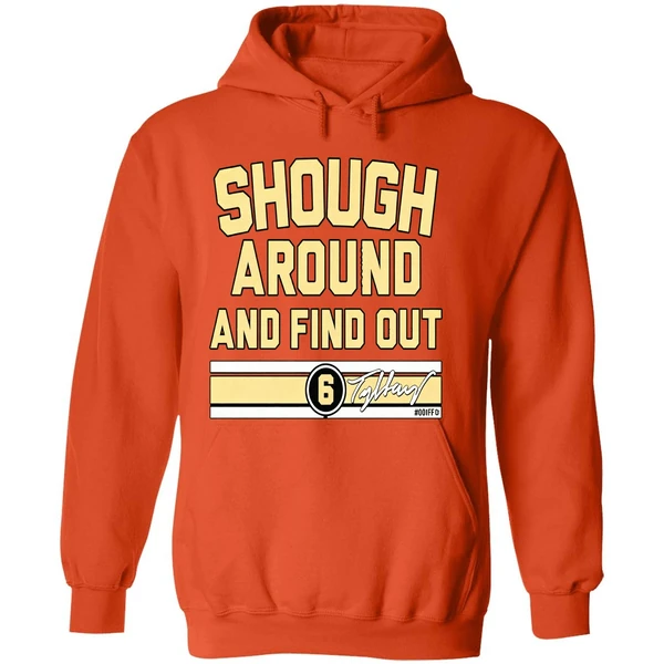 Tyler Shough Around And Find Out Hoodie - Image 6