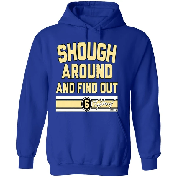 Tyler Shough Around And Find Out Hoodie - Image 7