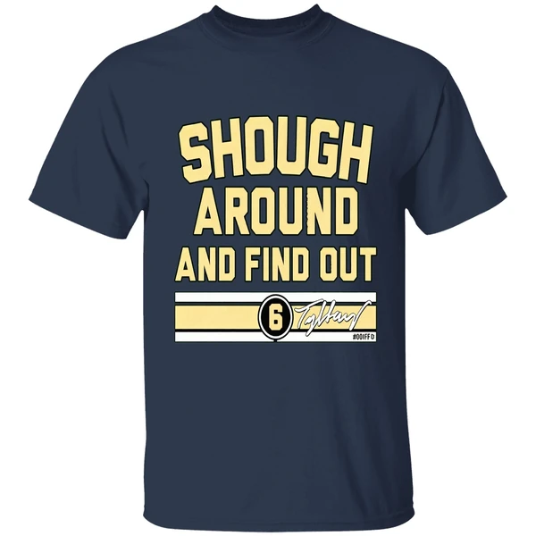 Tyler Shough Around And Find Out Shirt - Image 4