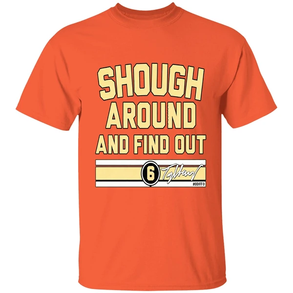 Tyler Shough Around And Find Out Shirt - Image 5