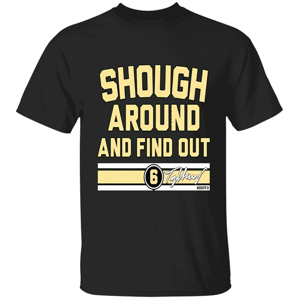 Tyler Shough Around And Find Out Shirt - Image 8