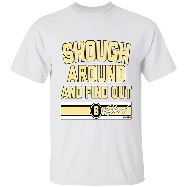 Tyler Shough Around And Find Out Shirt - Image 9