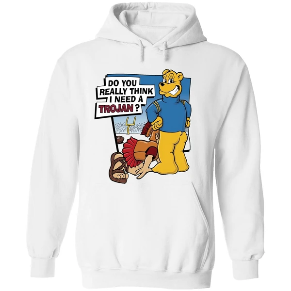 Ucla Do You Really Think I Need A Trojan Hoodie - Image 8