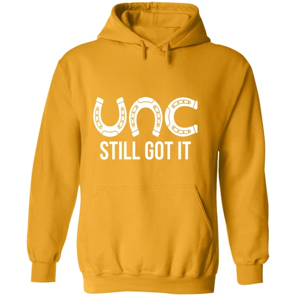Unc Still Got It Hoodie