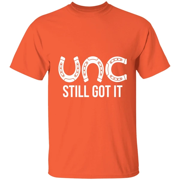 Unc Still Got It Shirt - Image 6