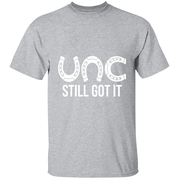 Unc Still Got It Shirt - Image 9